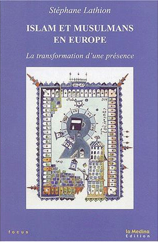 Islam et musulmans en Europe : la transformation d'une présence book