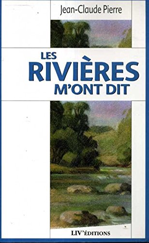 Les rivières m'ont dit. Actualité sur l'état des rivières book