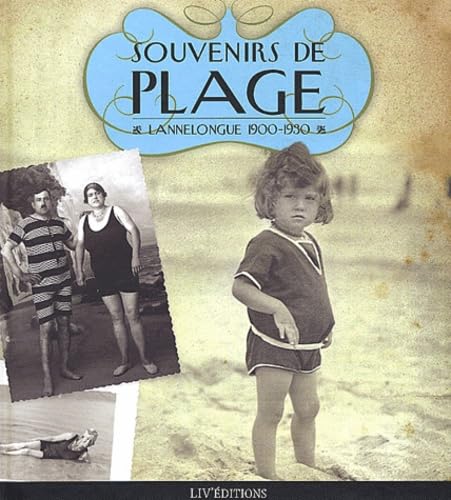 Souvenirs de la plage : Lannelongue, 1900-1930 book
