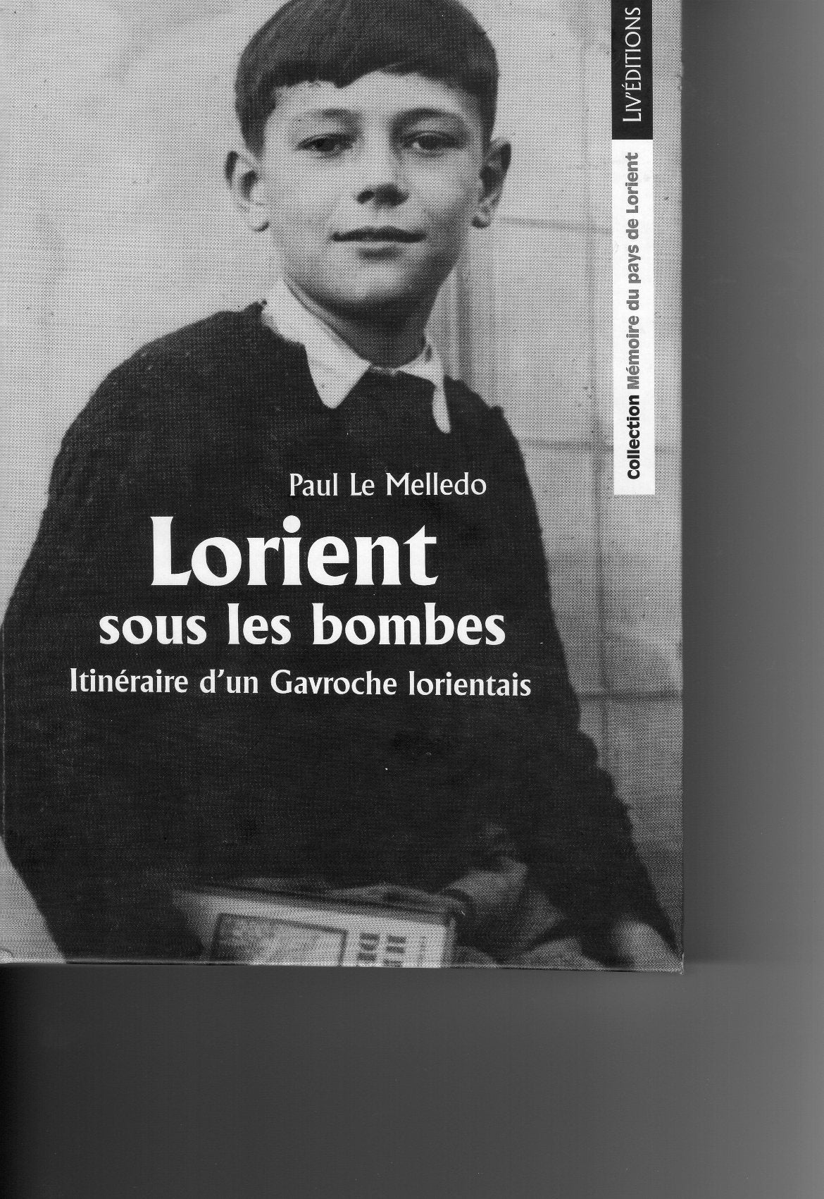 Lorient sous les bombes - Itinéraire d'un Gavroche lorientais - Tome 1 book