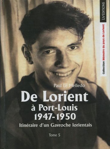 De Lorient à Port-Louis - Itinéraire d'un Gavroche lorientais - Tome 5 book