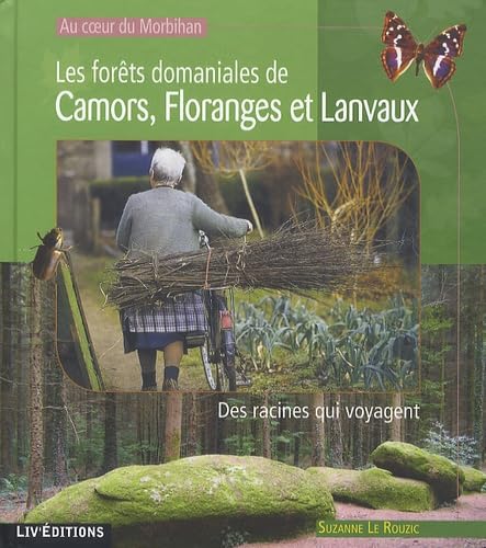 Au coeur du Morbihan: Les forêts domaniales de Camors, Floranges et Lanvaux book