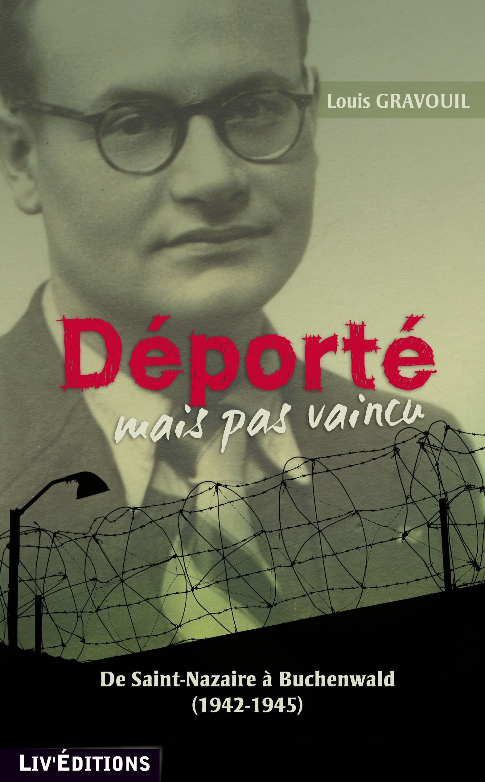 Déporté, mais pas vaincu - De Saint-Nazaire à Buchenwald (1942-1945) Books