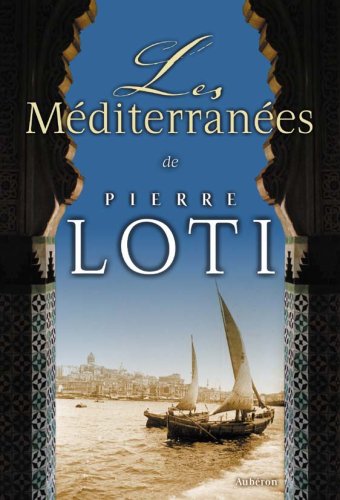 Les Méditerranées de Pierre Loti book
