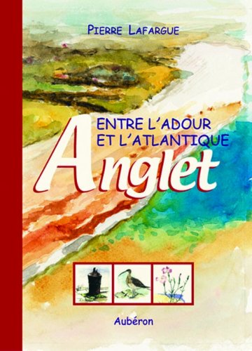 Anglet: Entre l'Adour et l'Atlantique book