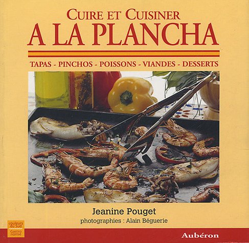 Cuire et cuisiner à la Plancha book
