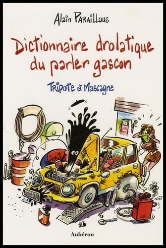 Dictionnaire drolatique du parler gascon: Tripote et Mascagne Comics & Mangas