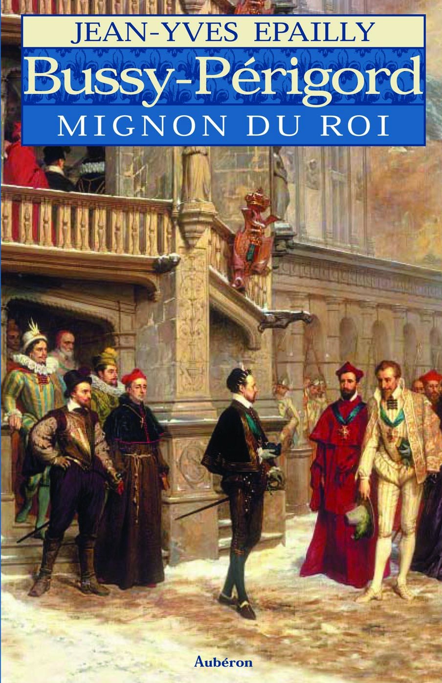Bussy-Périgord, mignon du roi Contemporary literature