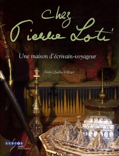 Chez Pierre Loti: Une maison d'écrivain-voyageur book