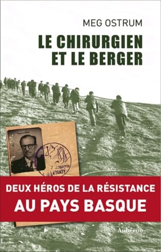 Le chirurgien et le berger - deux héros de la Résistance au Pays basque Politics & History