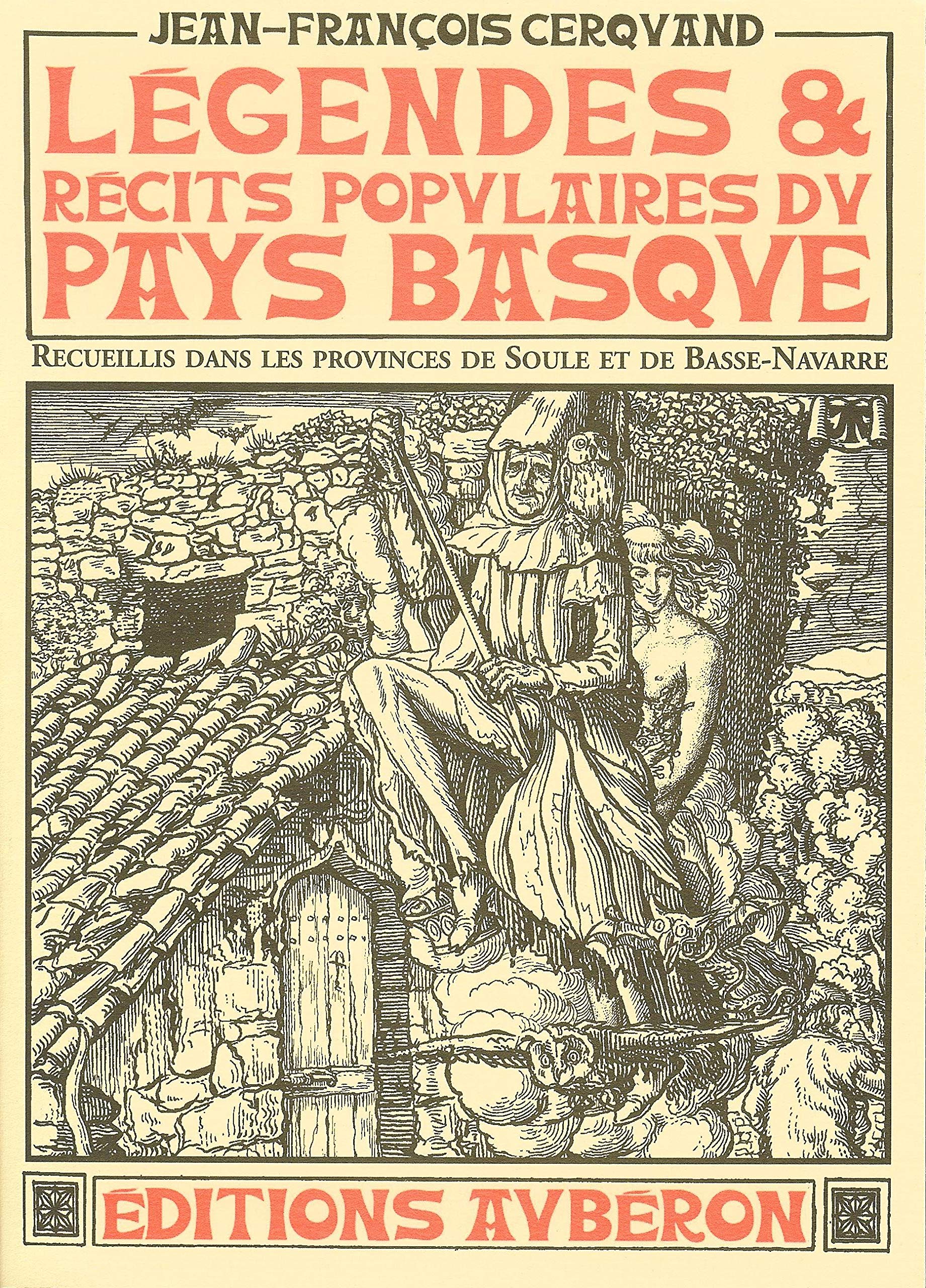 Légendes et récits populaires du Pays basque: Recueillis dans les provinces de Soule et de Basse-Navarre Fairy Tales & Legends