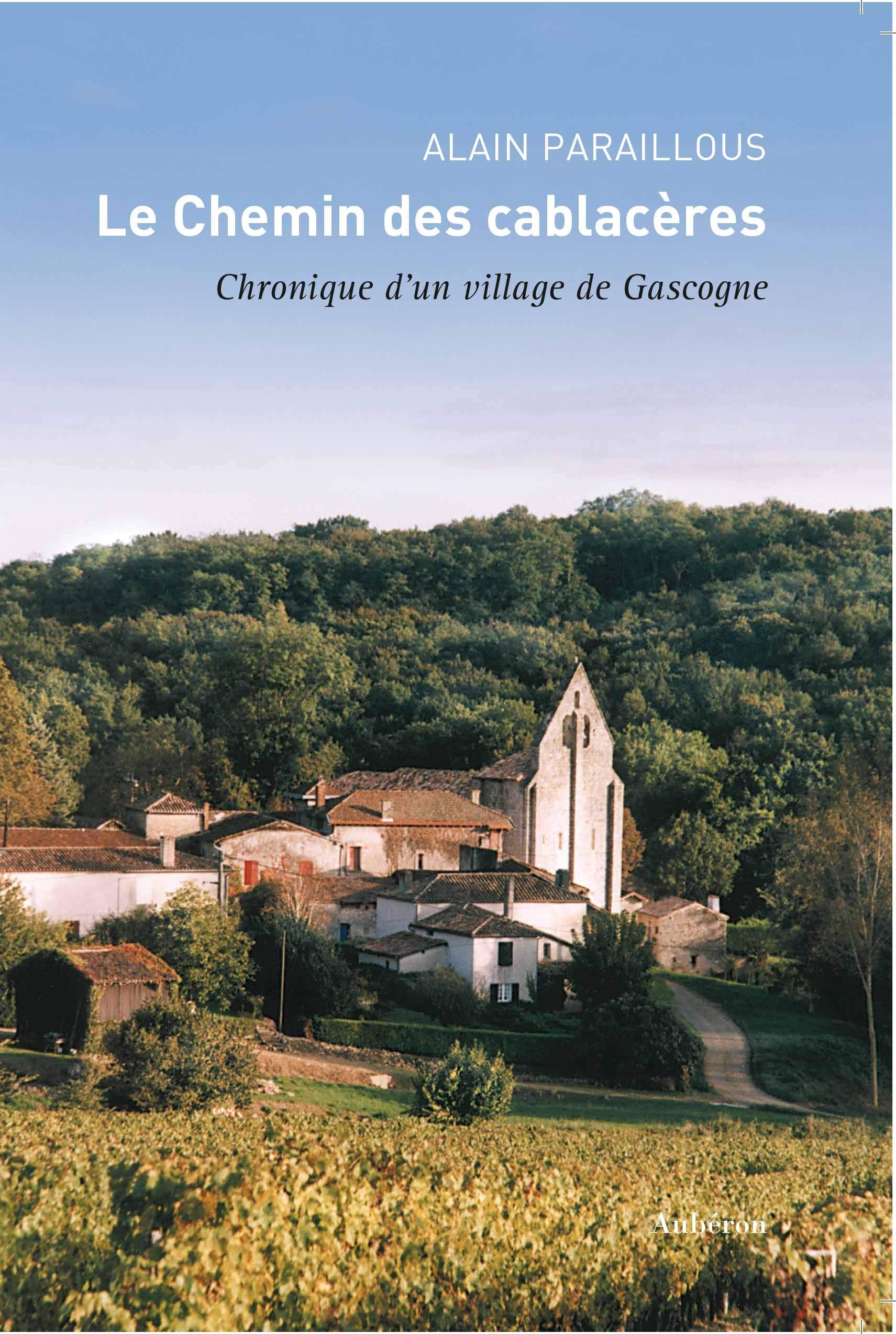 Le Chemin des cablacères: Chronique d'un village de Gascogne book
