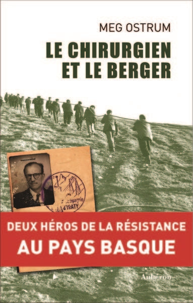 Le chirurgien et le berger : deux héros de la Résistance au Pays basque Books
