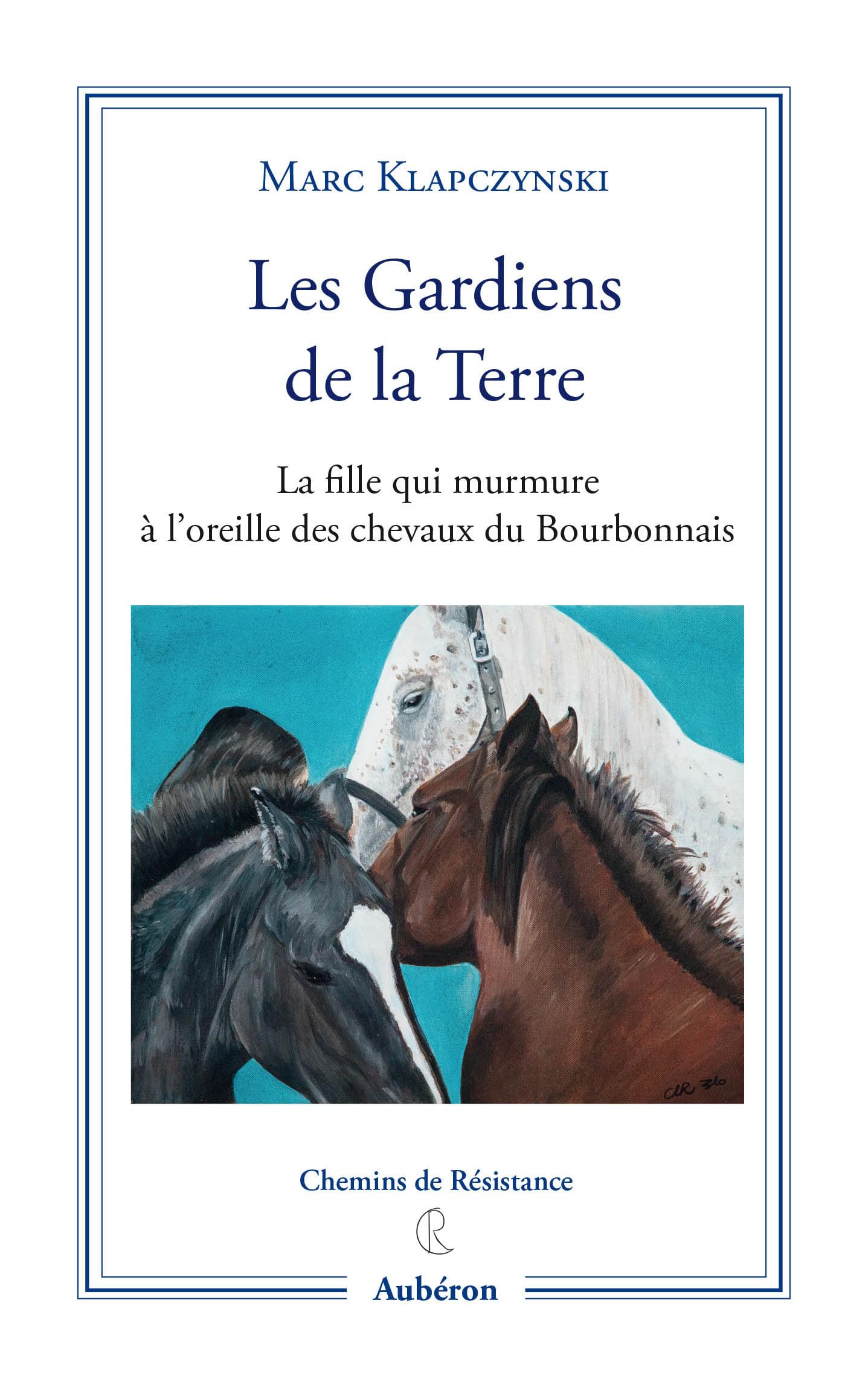Les Gardiens de la terre: La fille qui murmure à l’oreille des chevaux du Bourbonnais book