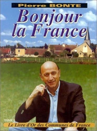 Bonjour la France: Tome 1, Le livre d'or des communes de France Books