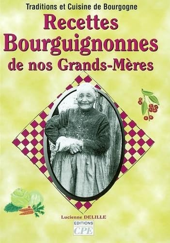 Recettes bourguignonnes de nos grands-mères book