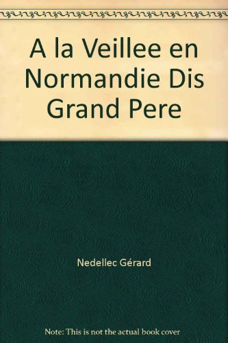 A la Veillee en Normandie Dis Grand-Pere Books