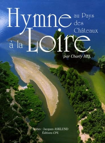 Hymne à la Loire: Au Pays des Châteaux book