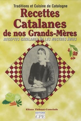 Recettes Catalanes de nos Grands-Mères: Receptes catalanes de les nostres àvies Books