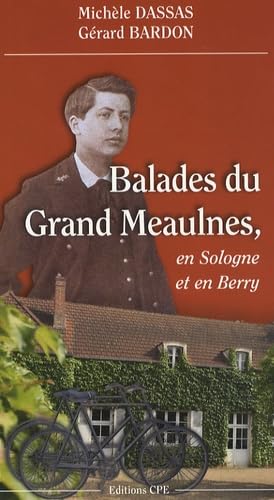 Balades du Grand Meaulnes: En Sologne et en Berry book