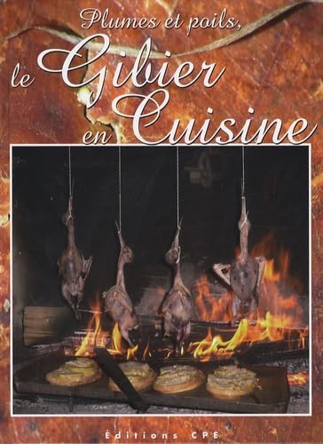 Plumes et poils: Le Gibier en Cuisine Books