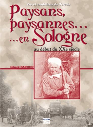 Paysans, paysannes de Sologne : Au début du XXe siècle book