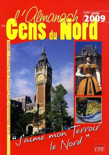 L'almanach des gens du Nord 2009 : j'aime mon terroir, le Nord book