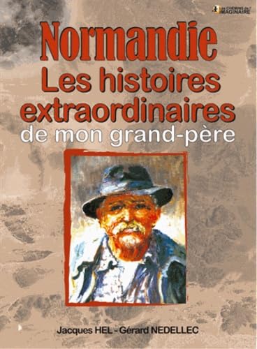 Normandie Les histoires Extraordinaires de mon grand-père Books
