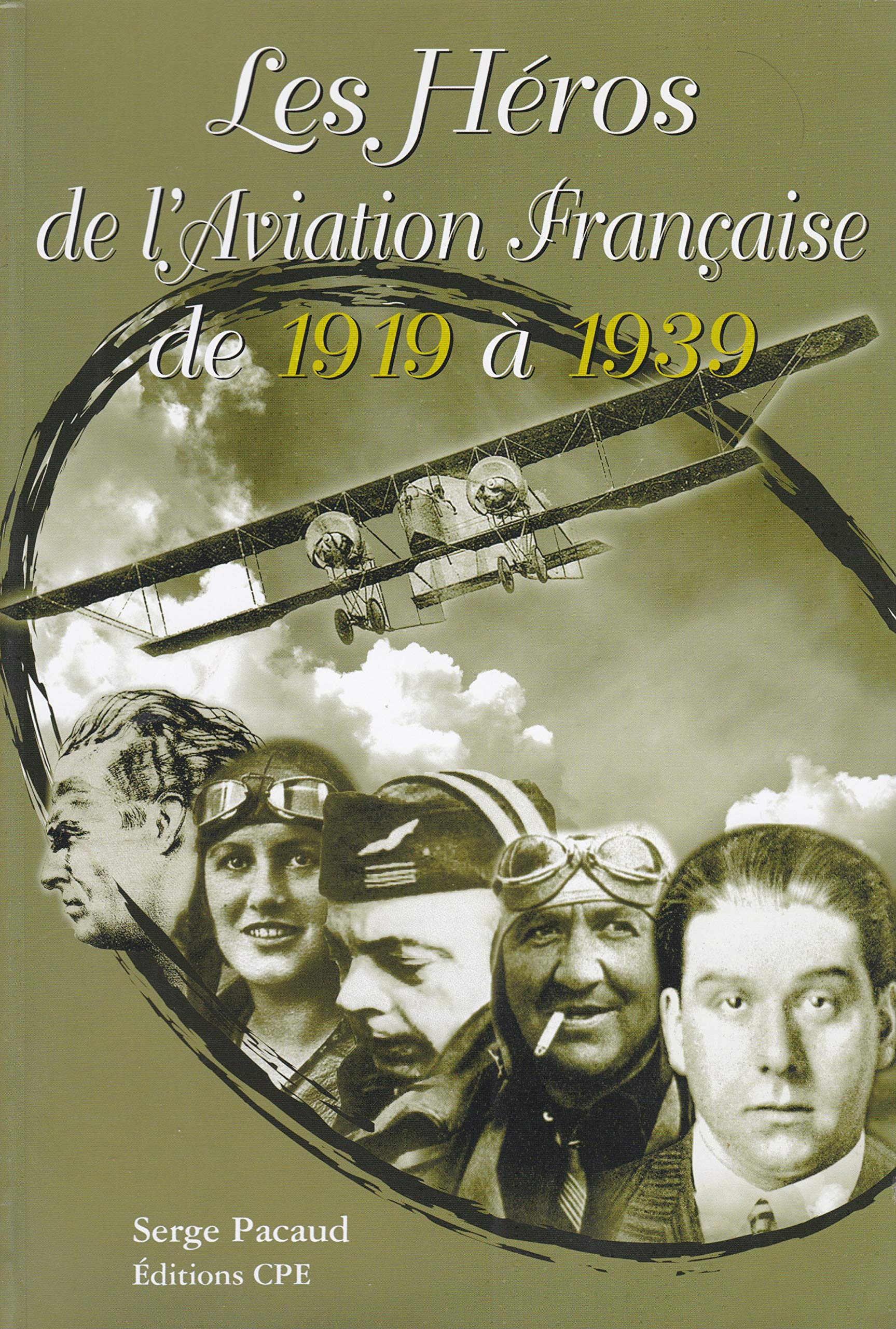 Il était une fois...Les Héros de l'Aviation Française de 1919 à 1939: Les années de gloire de l'entre-deux guerres Leisure & Fun