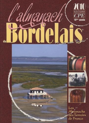 L'almanach du Bordelais 2010 : j'aime mon terroir, le Bordelais Books