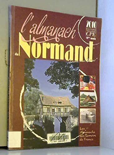 L'almanach du Normand 2010 : j'aime mon terroir, la Normandie Books