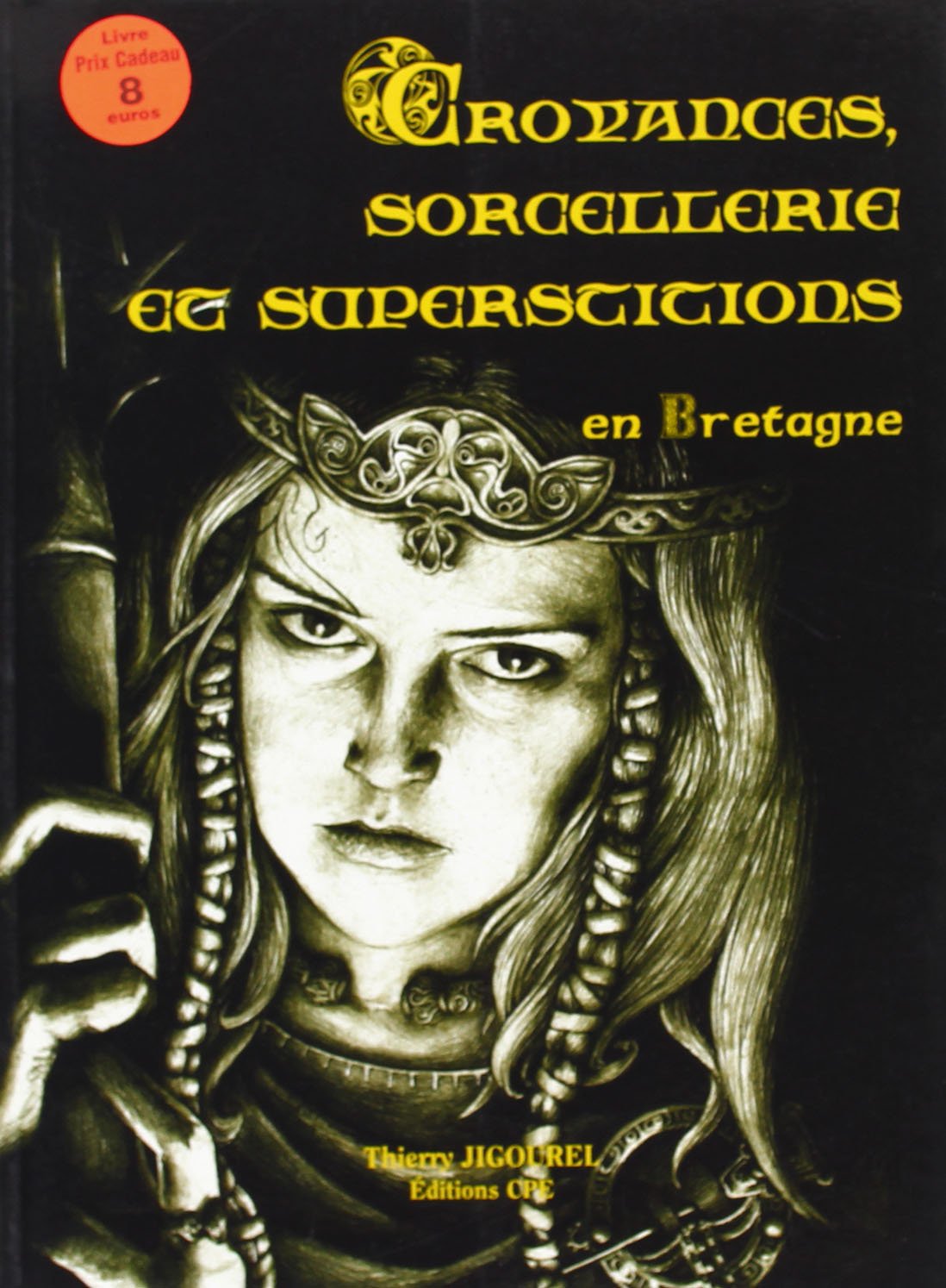 Croyances, sorcellerie et superstitions en Bretagne book