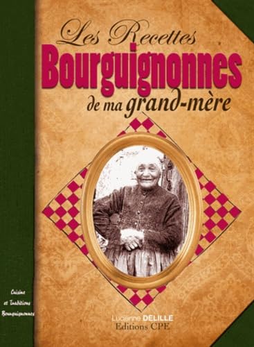 Recettes bourguignonnes de ma grand-mère book