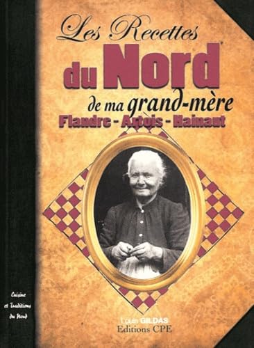 Les Recettes du Nord de ma grand-mère: Flandre-Artois-Hainaut Books