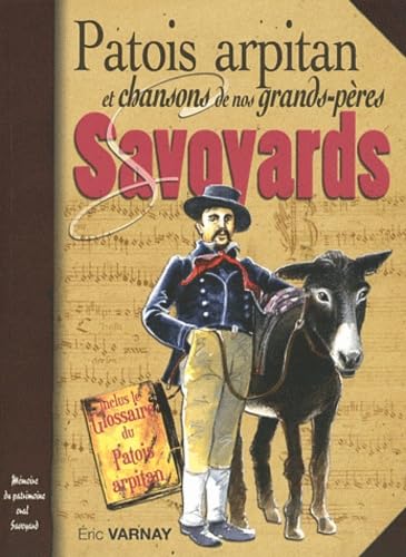 Patois arpitan et chansons de nos grands-pères savoyards Books