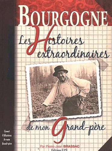 Bourgogne: Les histoires Extraordinaires de mon grand-père book