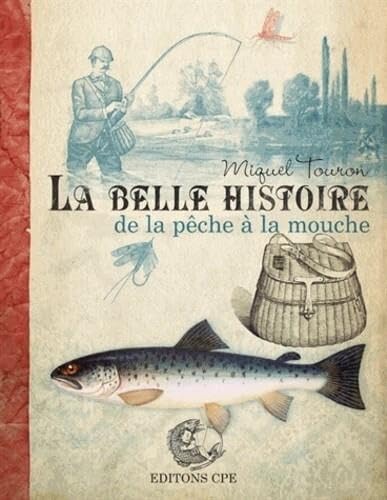 La belle histoire de la pêche à la mouche Leisure & Fun