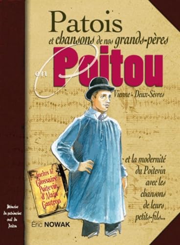 Patois et chansons de nos grands-pères en Poitou - Vienne, Deux-Sèvres book