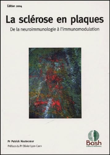 La sclérose en plaques: De la neuroimmunologie à l'immunomodulation book