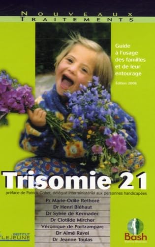 Trisomie 21: Guide à l'usage des familles et de leur entourage Books