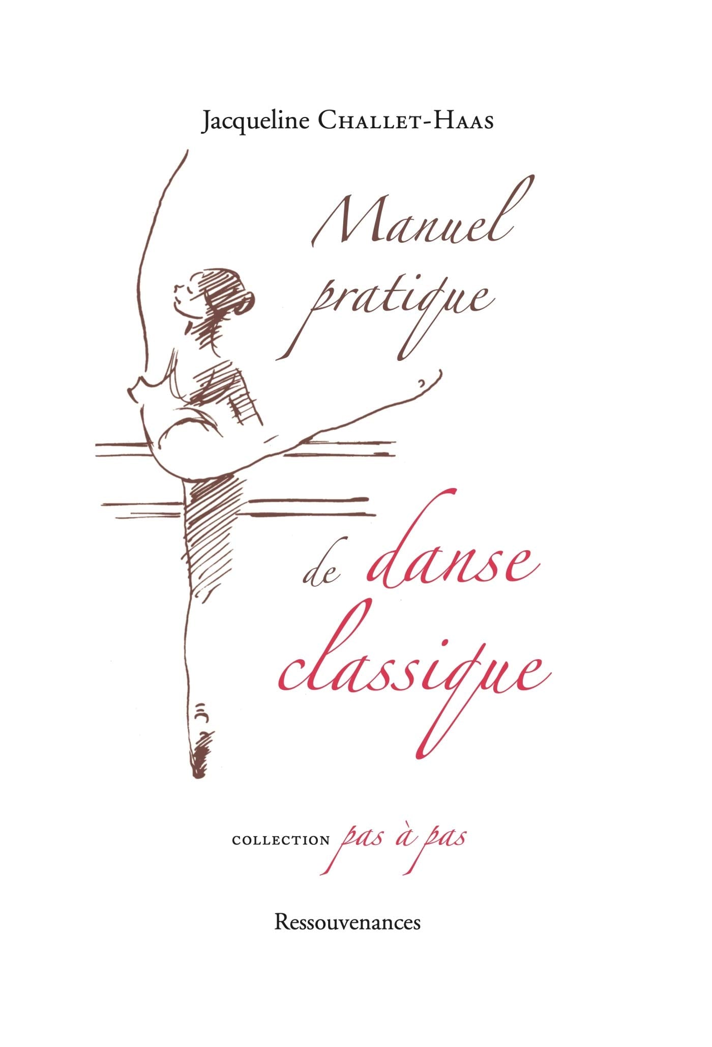 Manuel pratique de danse classique: Analyse des principes et de la technique de la danse Essays & Short Stories