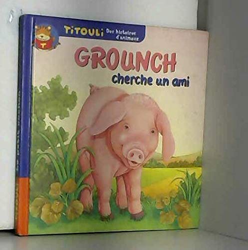 Le petit cochon Grounch cherche un ami (Titouli) book