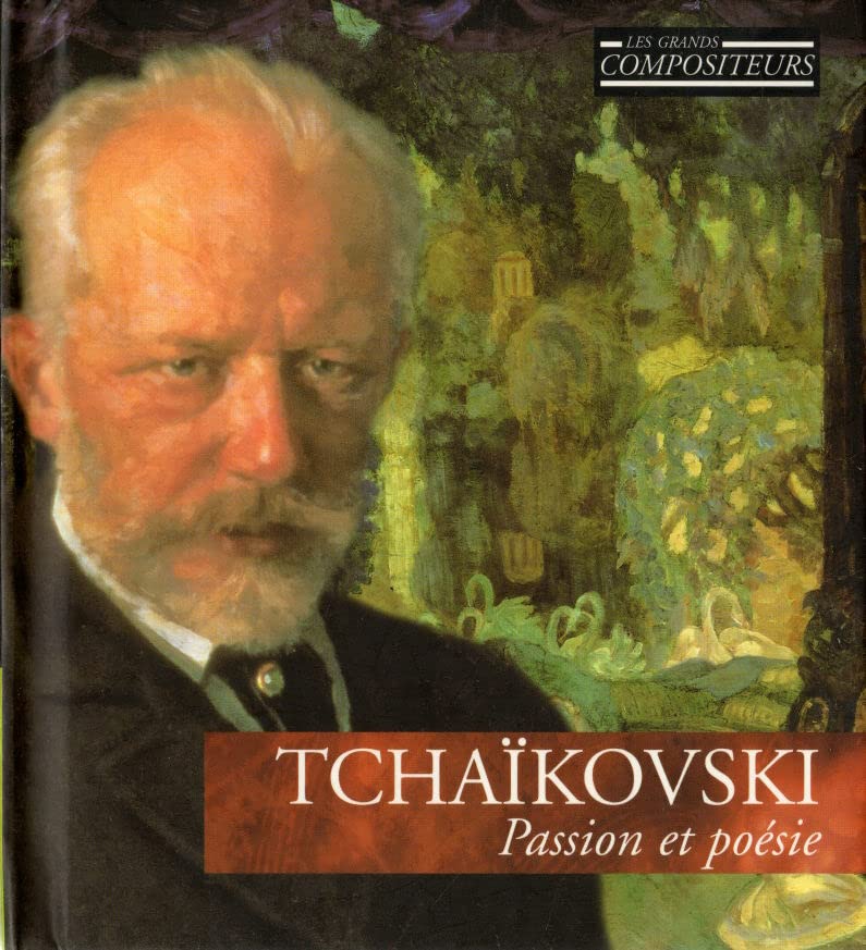 IMP (International Master Publishers) - Les Grands Compositeurs - Fin du romantisme 2 - Tchaïkovski, Passion et Poésie - Livret-CD FRP B400 01005 cd