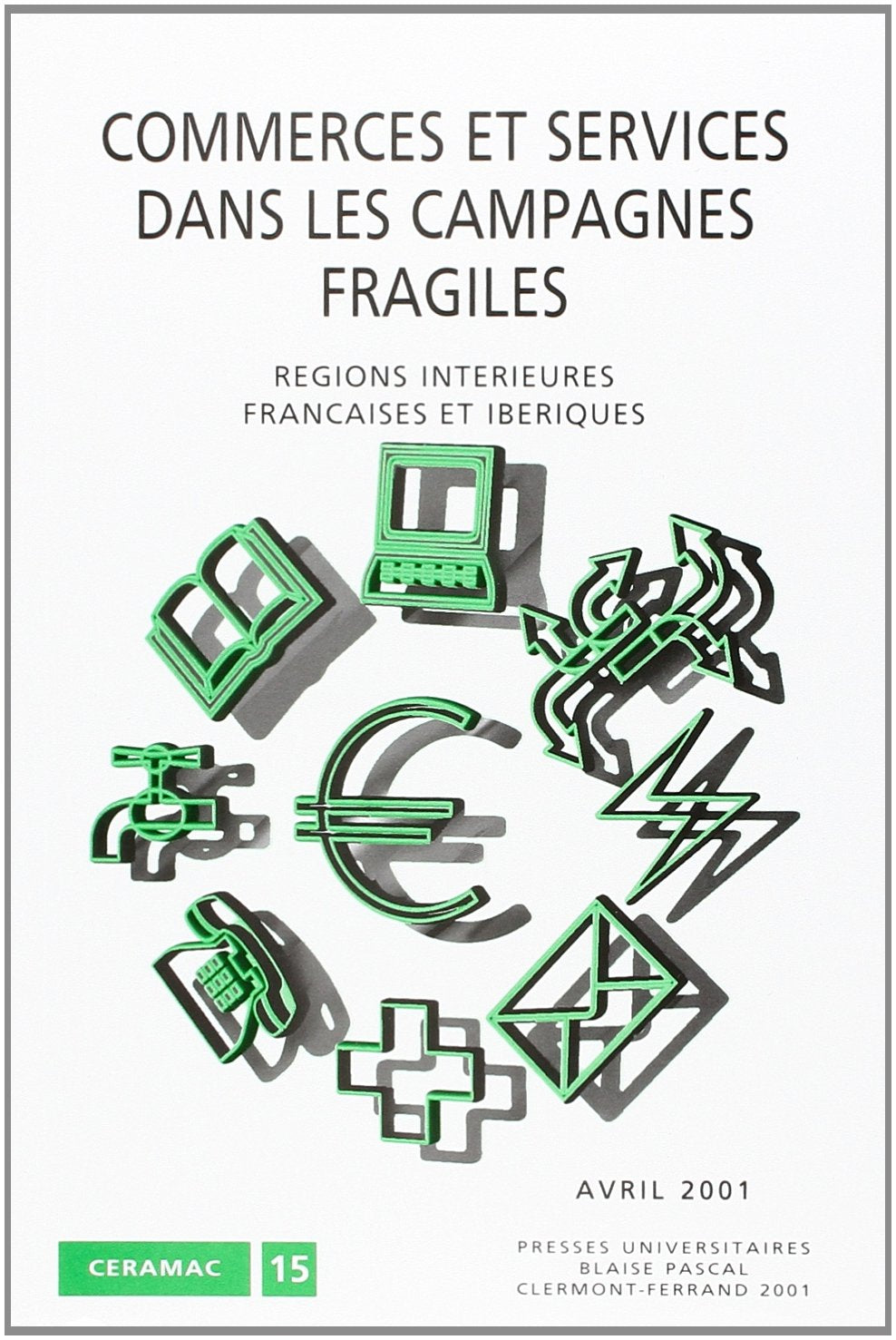 Commerces et services dans campagnes fragiles. regions interieures françaises et iberiques book