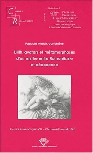 Lilith, avatars et métamorphoses d'un mythe entre Romantisme et décadence Essays & Short Stories