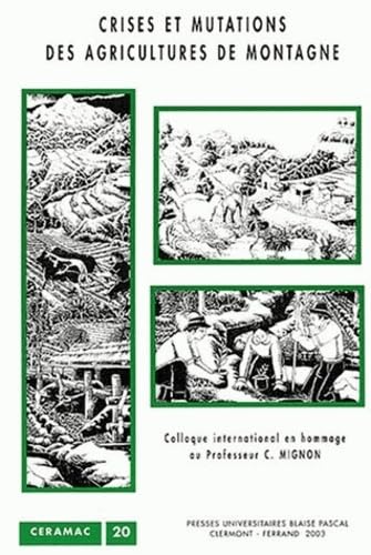 Crises et mutations des agricultures de montagne : Colloque international en hommage au Professeur Christian Mignon Geology & Geography