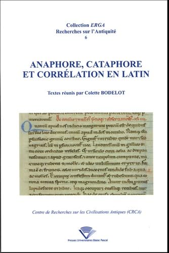 Anaphore, cataphore et corrélation en latin : Actes de la journée d'étude de linguistique latine, Université Blaise-Pascal-Clermont-Ferrand II, 7 janvier 2003 book