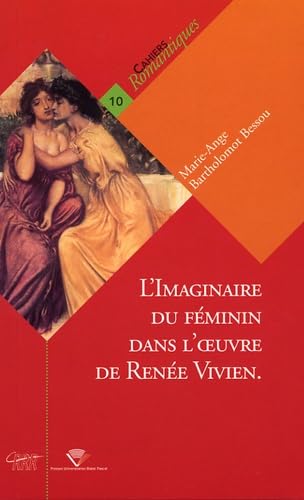 L'imaginaire du féminin dans l'oeuvre de Renée Vivien : De mémoires en Mémoire Essays & Short Stories
