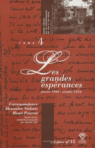 Correspondance 1916-1959 : Tome 4, Les Grandes Espérances, janvier 1928 - octobre 1934 Contemporary literature
