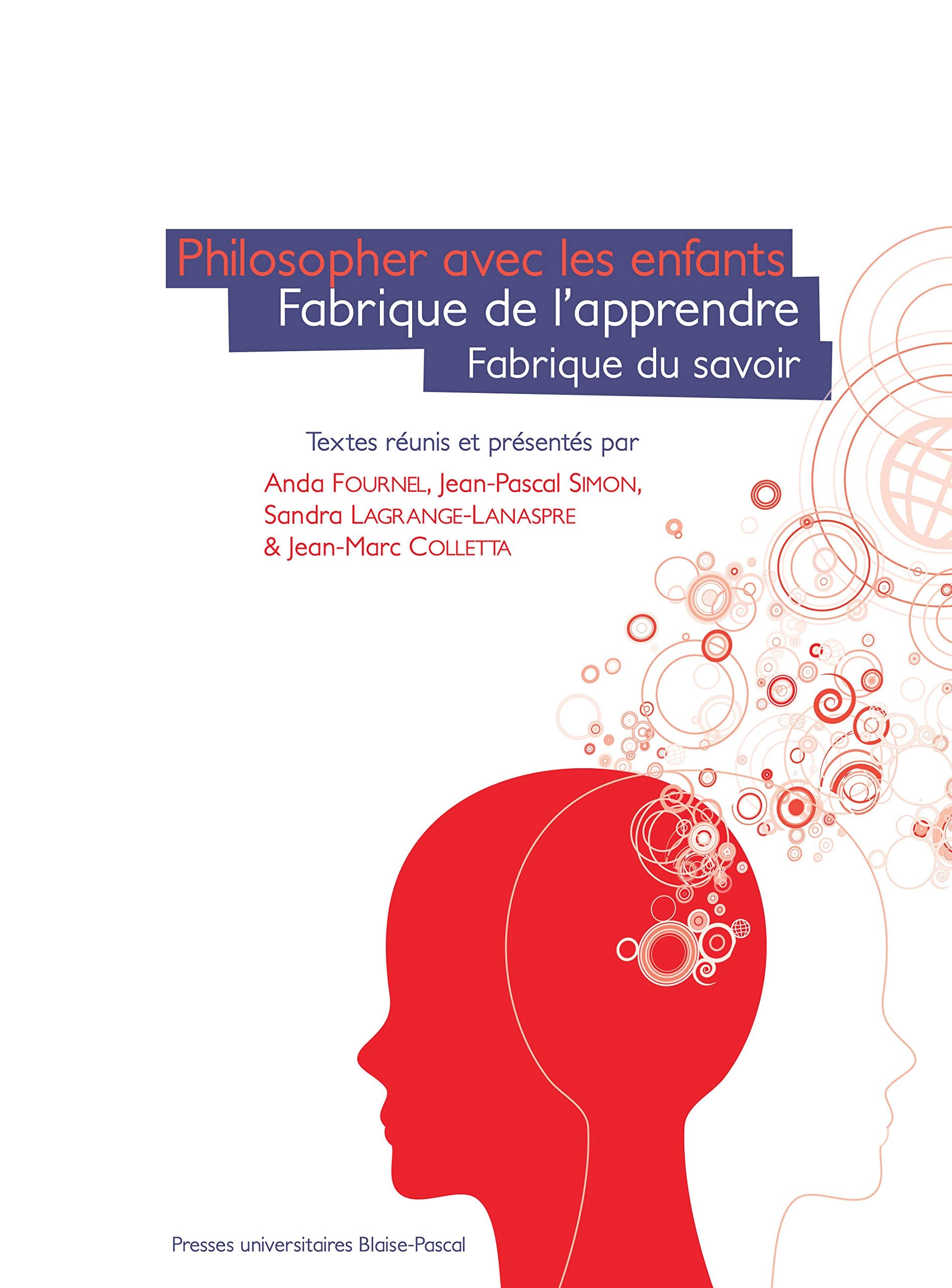 Philosopher avec les enfants: Fabrique de l'apprendre, fabrique du savoir book
